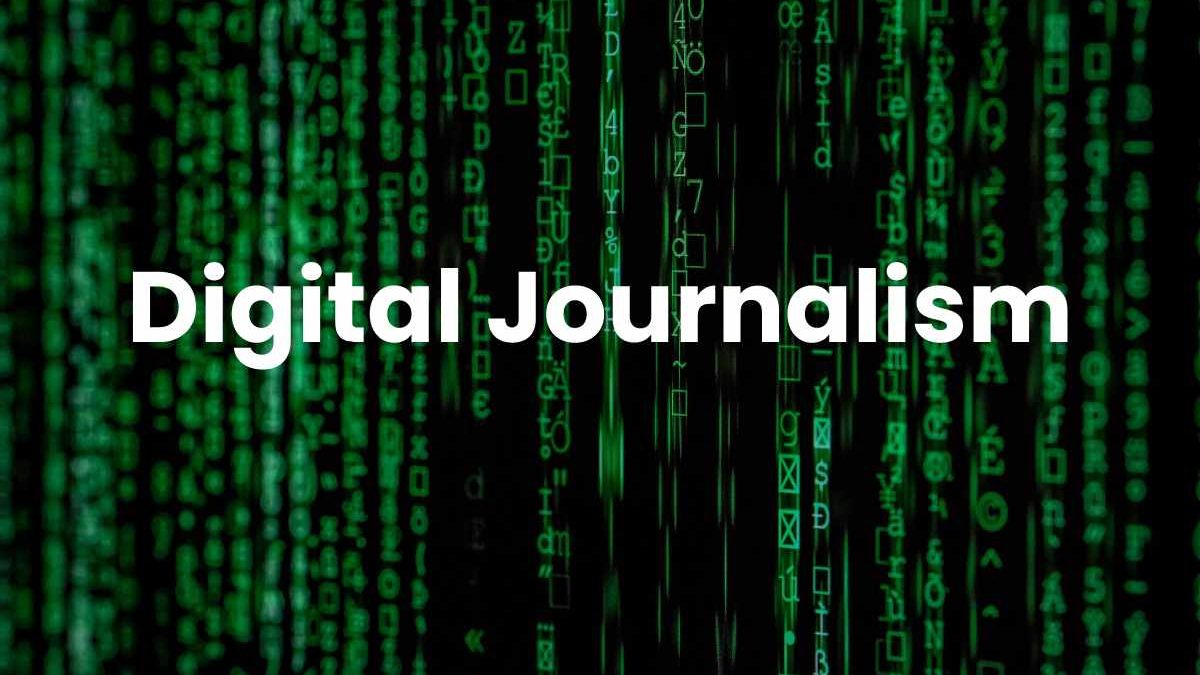 What is Digital Journalism? – About, Features, and More